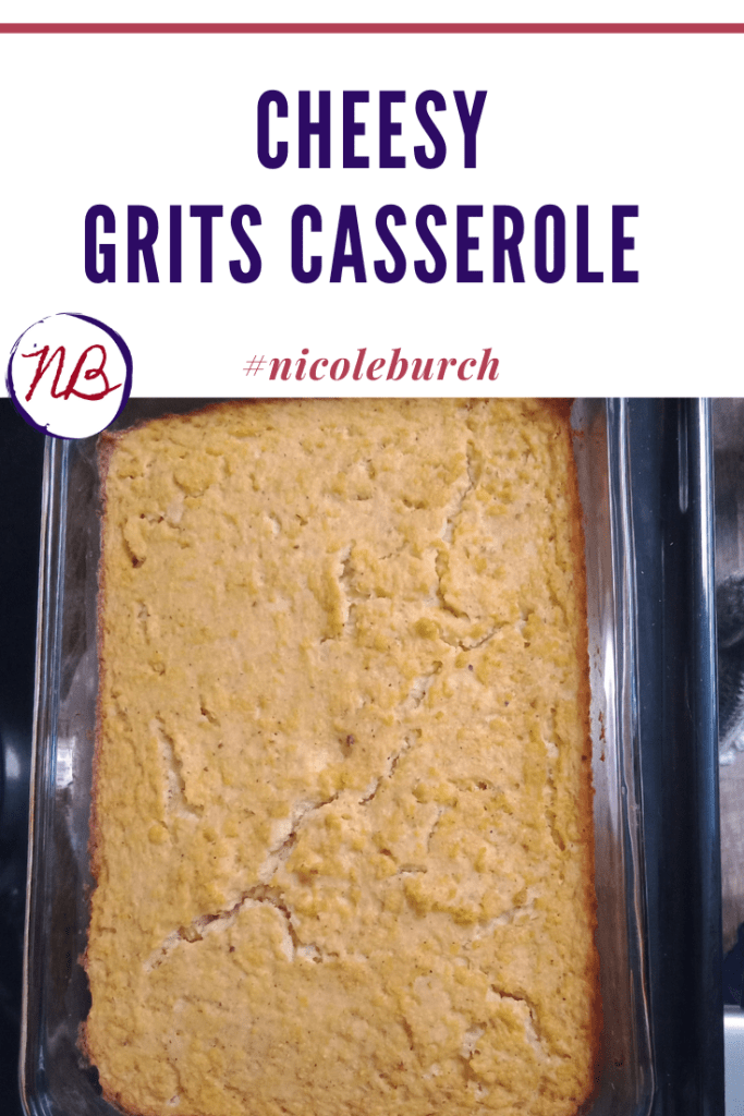 Cheesy Grits Casserole. Nicole Burch